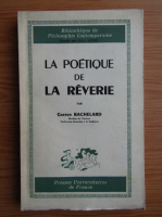 Gaston Bachelard - La poetique de la reverie