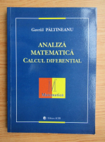 Gavril Paltineanu - Analiza matematica, calcul diferential
