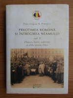 Grigore Popescu - Preotimea romana si intregirea neamului (volumul 1)