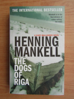 Henning Mankell - The dogs of Riga