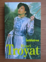 Henri Troyat - Intalinirea 