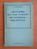 I. G. Petrovschi - Lectures on the Theory of integral equations