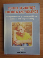 Ioan Neacsu - Copilul si violenta, comportamente si responsabilitate