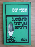 Anticariat: Ioan Radin - Aventurile tanarului Serafim