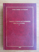 Ionel Mihail Cetateanu - Banca comerciala romana (volumul 2)
