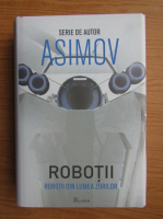 Isaac Asimov - Robotii din lumea zorilor
