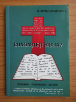 Iustin Ionescu - Cunoasteti biblia?