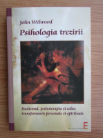 John Welwood - Psihologia trezirii