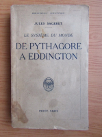 Jules Sageret - Le systeme du monde de Pythagore a Eddington (1931)