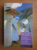 Marcel Proust - In cautarea timpului pierdut, volumul 2. La umbra fetelor in floare