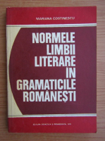 Anticariat: Mariana Costinescu - Normele limbii literare in gramaticile romanesti