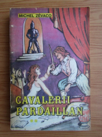 Michel Zevaco - Cavalerii Pardaillan (volumul 2)