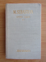 Mihail Sebastian - Opere alese (volumul 2)