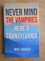 Mike Ormsby - Nevermind the vampires, here is Transylvania
