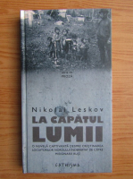 Nikolai Leskov - La capatul lumii