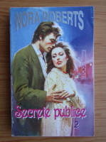 Nora Roberts - Secrete publice (volumul 2)