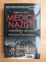 Robert Jay Lifton - Medicii nazisti