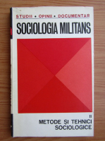 Anticariat: Sociologia militans, volumul 2. Metode si tehnici sociologice