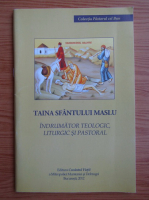 Taina Sfantului Maslu. Indrumator teologic, liturgic si pastoral