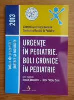 Urgente in pediatrie. Boli cronice in pediatrie (2013)