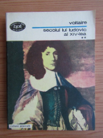 Voltaire - Secolul lui Ludovic al XIV-lea (volumul 2)
