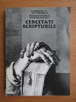 Anticariat: Walter A. Henrichsen - Cercetati Scripturile