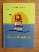 Adina Tanasa - Curs de constienta