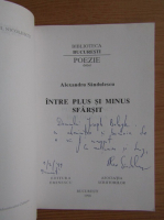 Alexandru Sandulescu - Intre plus si minus sfarsit (cu autograful autorului)