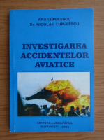 Ana Lupulescu, Nicolae Lupulescu - Investigarea accidentelor aviatice