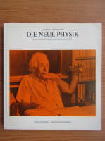 Armin Hermann - Die Neue Physik. Der weg in das Atomzeitalter