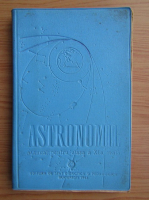 Astronomie. Manual pentru clasa a XI-a reala (1961)
