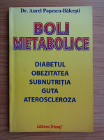 Anticariat: Aurel Popescu Balcesti - Boli metabolice la adult si copil