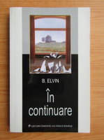 B. Elvin - In continuare