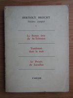 Bertolt Brecht - Theatre complet (volumul 5)