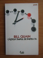 Bill Quain - Castiga timpul din partea ta