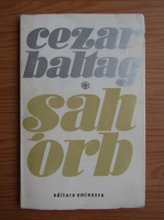 Cezar Baltag - Sah orb