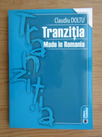 Claudiu Doltu - Tranzitia. Made in Romania