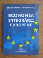 Dumitru Miron - Economia integrarii europene