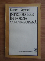 Eugen Negrici - Introducere in poezia contemporana