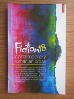 Anticariat: Fiction 18. Contemporary romanian prose