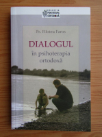 Anticariat: Filoteu Faros - Dialogul in psihoterapia ortodoxa
