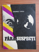 George Timcu - Fara suspecti