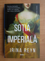 Anticariat: Irina Reyn - Sotia imperiala