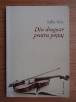 Iulia Sala - Din dragoste pentru postas