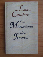 Louis Calaferte - La mecanique des femmes