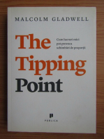 Anticariat: Malcom Gladwell - The Tipping Point