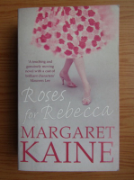 Margaret Kaine - Roses for Rebecca