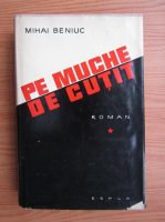 Mihai Beniuc - Pe muchie de cutit