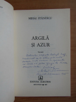 Anticariat: Mihai Stanescu - Argila si azur (cu autograful autorului)