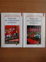 Paul Cernat - Explorari in comunismul romanesc (2 volume)